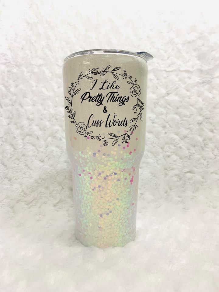 I like pretty things and cuss words tumbler