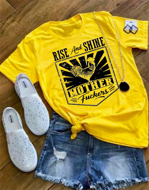 Rise And Shine Mother Fuckers