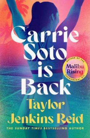 CARRIE SOTO IS BACK, by Taylor Jenkins Reid - Book Review