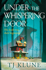 UNDER THE WHISPERING DOOR, by TJ Klune - Book Review (Fantasy)