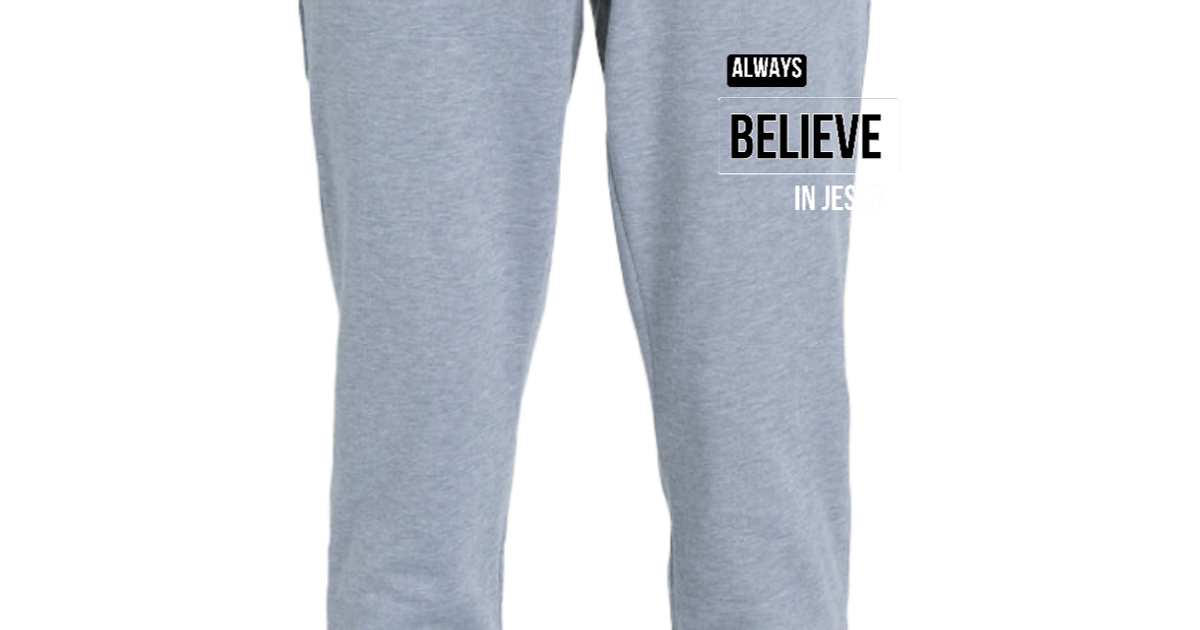 Always believe in Jesus - joggebukse