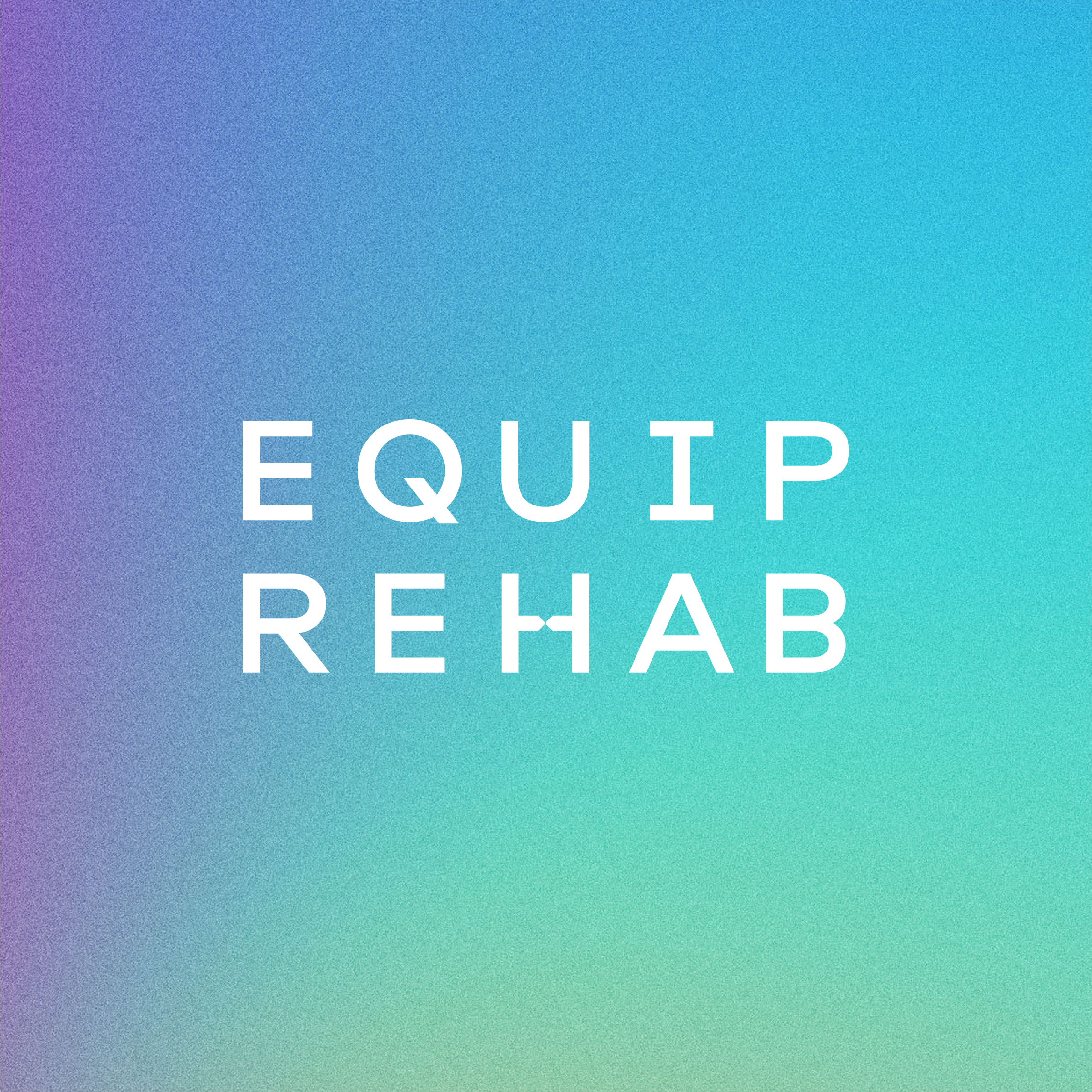 Writer: Equip Rehab