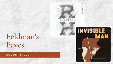 Feldman's Faves: August 9, 2021