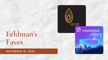 Feldman's Faves: November 18, 2024