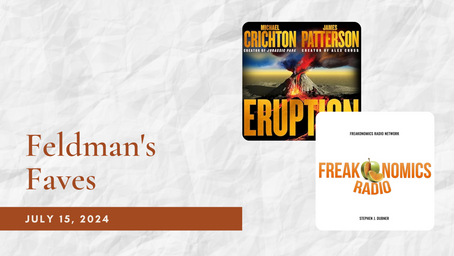 Feldman's Faves: July 15, 2024