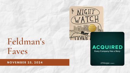 Feldman's Faves: November 25, 2024