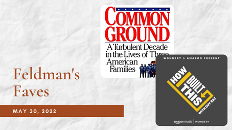 Feldman's Faves: May 30, 2022