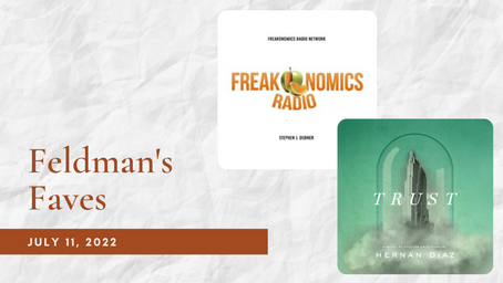 Feldman's Faves: July 11, 2022