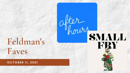 Feldman's Faves: October 11, 2021