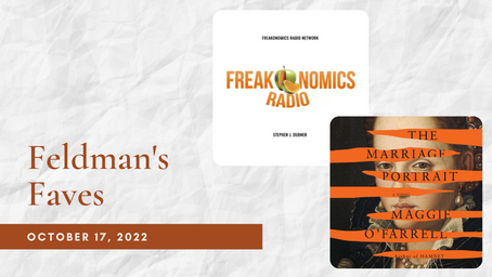 Feldman's Faves: October 17, 2022