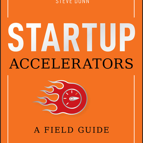 Startup Accelerators: A Field Guide