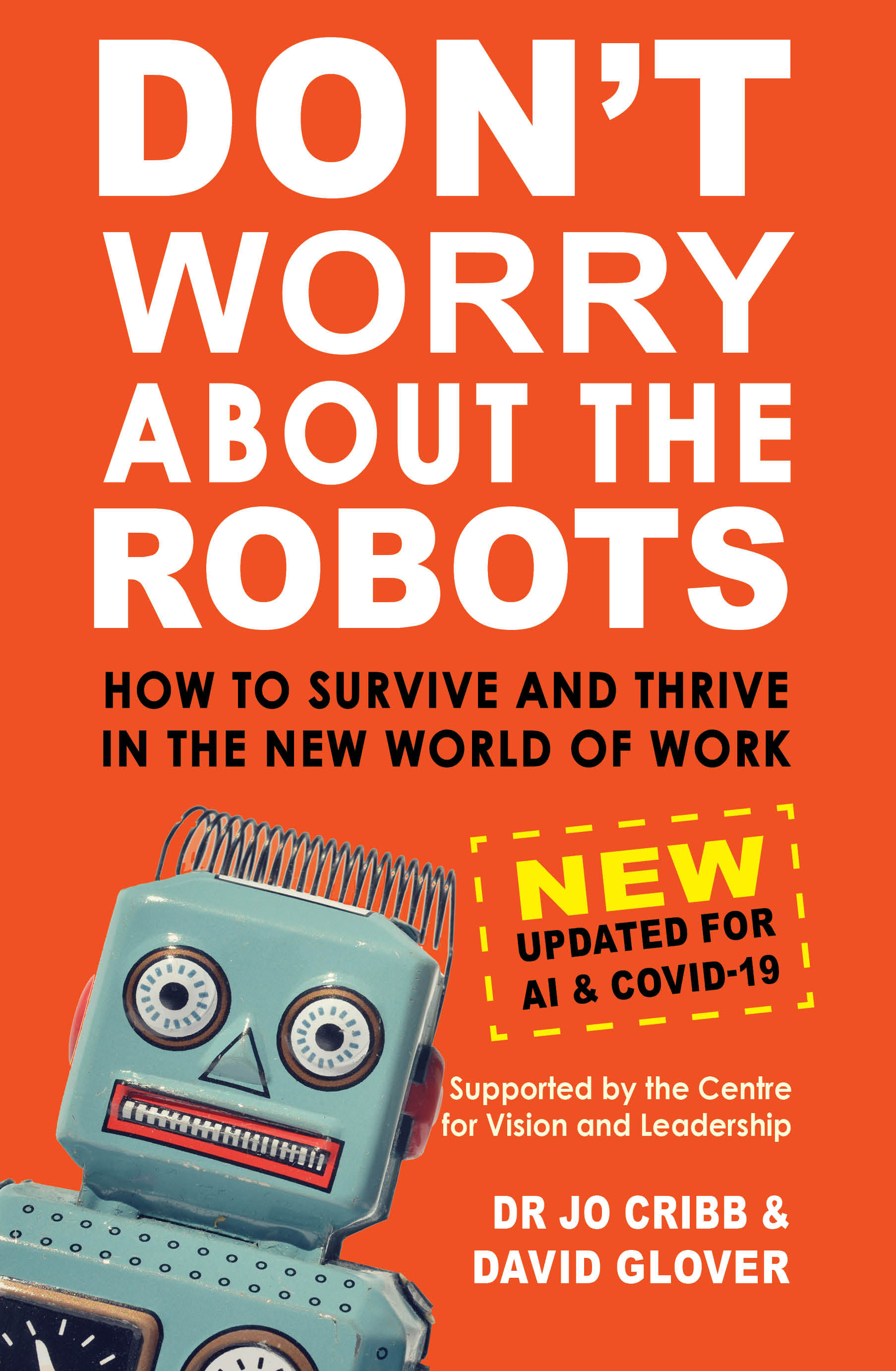 Don't Worry About the Robots NEW UPDATED FOR AI & COVID-19