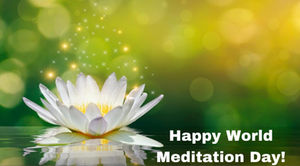 Happy World Meditation Day!