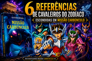 "Cavaleiros do Zodíaco: 6 referências escondidas em Missão Carbúnculo", com Seiya, Shun, Ikki e a capa do livro Missão Carbúnculo.
