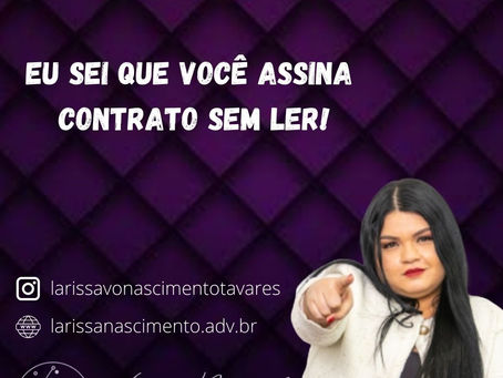 Ei! Você! Eu sei que você assina contrato sem ler!
