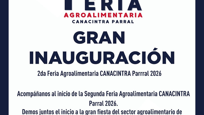 Inaugura CANACINTRA este viernes la Segunda Feria Agroalimentaria en Parral
