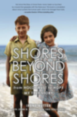 Shores Beyond Shores: from Holocaust to Hope, My True Story