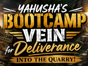 YAHUSHA'S BOOTCAMP VEIN!