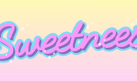SWEETNESS