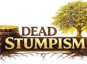 DEAD STUMPISM!