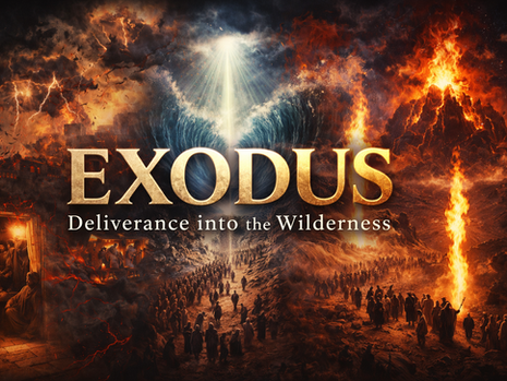 EXODUS: Deliverance into the Wilderness!