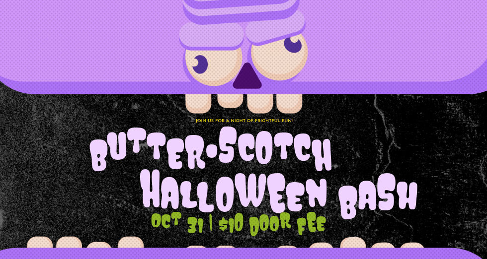 Butter•Scotch Halloween Bash