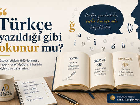 Türkçe Yazdıldığı Gibi Okunur Mu?