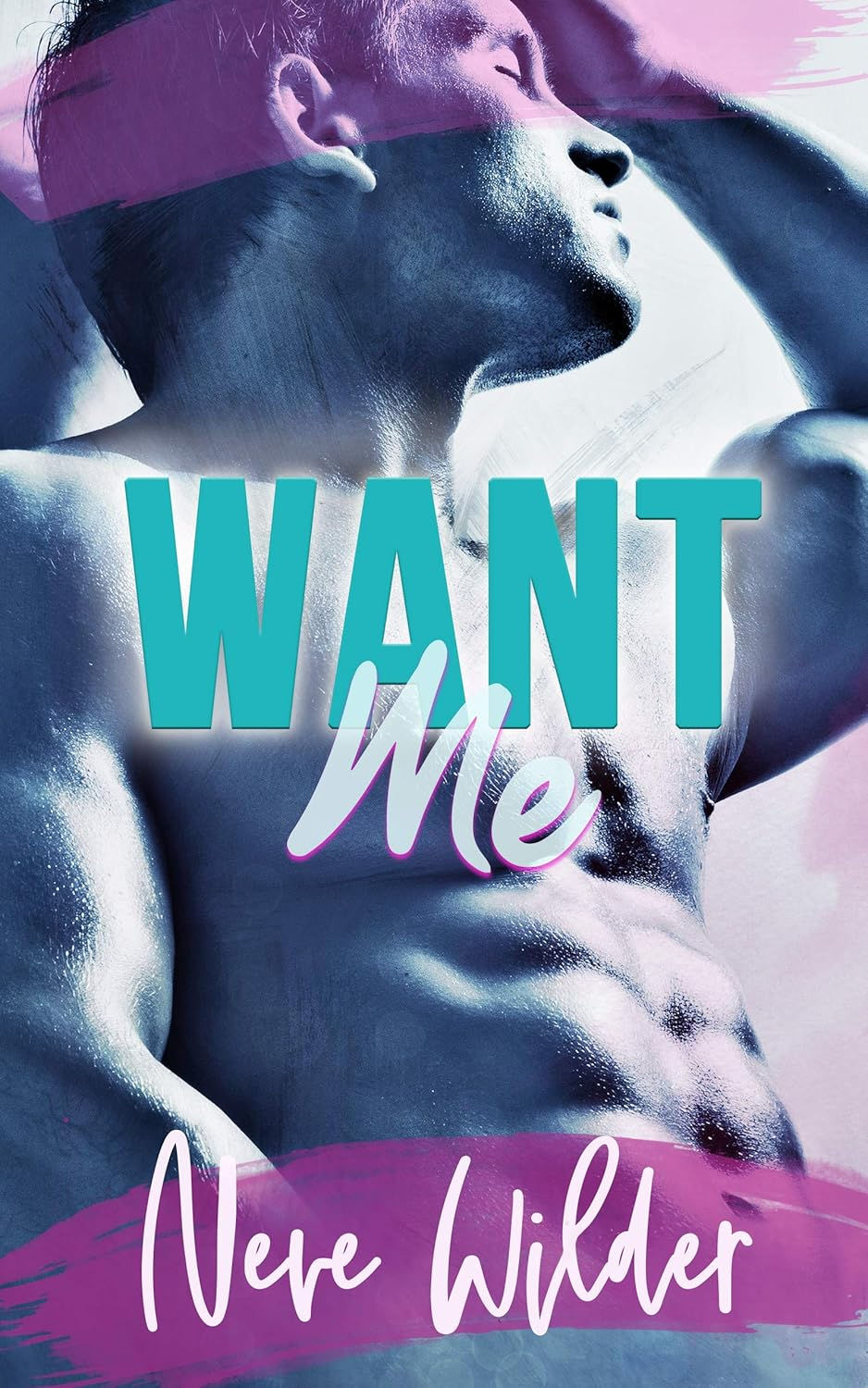 Front Cover of "Want Me" by Neve Wilder shows a black and white image of a shirtless man. Kindle Amazon MM Romance,