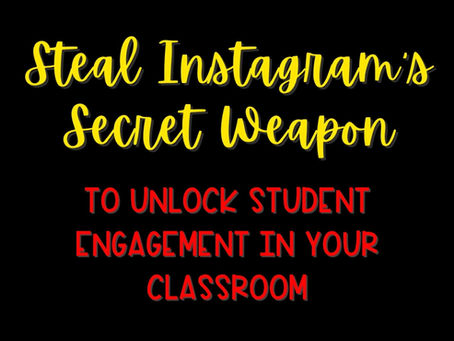 Teachers! Steal Instagram's Secret Weapon...