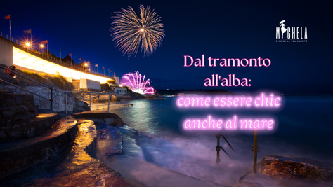 ELEGANZA SENZA SFORZO: i segreti per un look da spiaggia by night