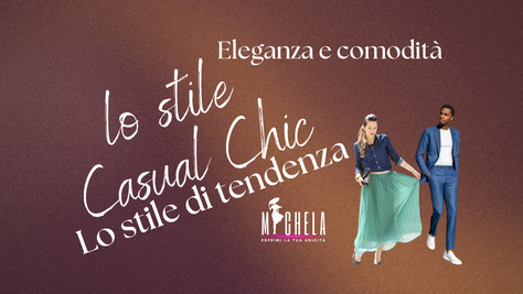ELEGANZA, COMODITA' E RELAX: LO STILE CASUAL CHIC