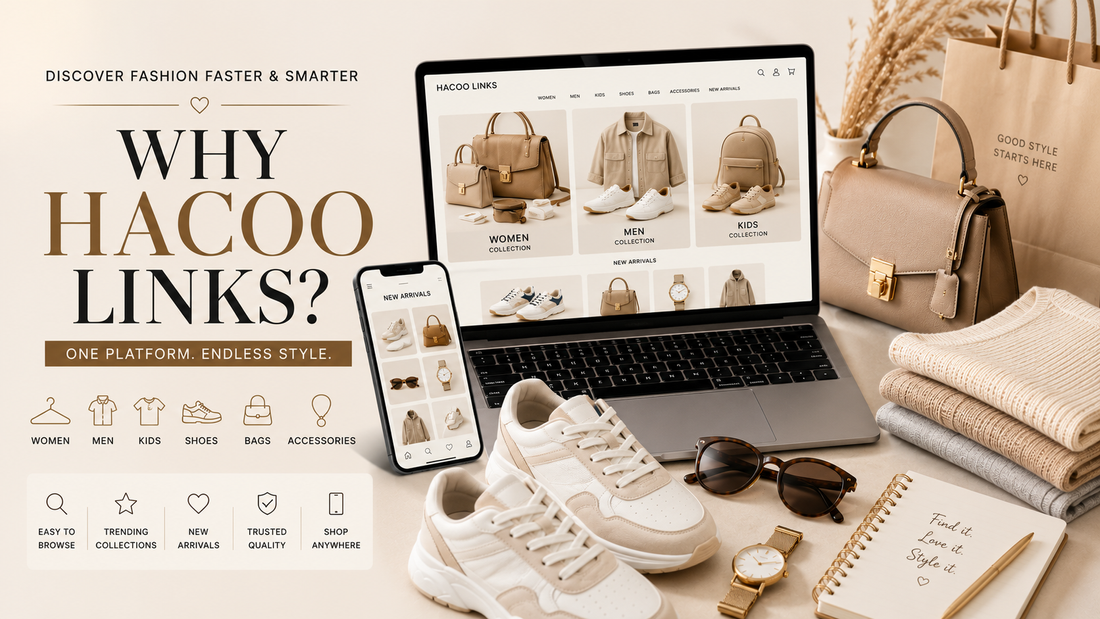 Why Hacoo Links | Discover Fashion Faster