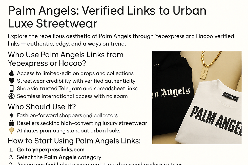 Palm Angels streetwear fashion with verified shopping links via Yepexpress
