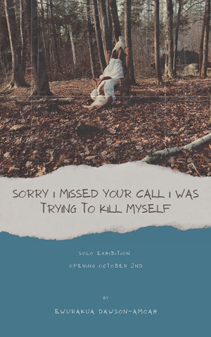 Sorry I Missed Your Call I Was Trying To Kill Myself - Ewurakua Dawson-Amoah