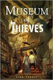 Museum of Thieves (Keepers Trilogy #1) by Lian Tanner