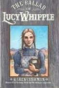 The Ballad of Lucy Whipple by Karen Cushman