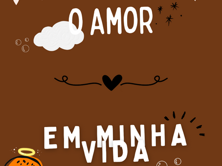 O amor em minha vida