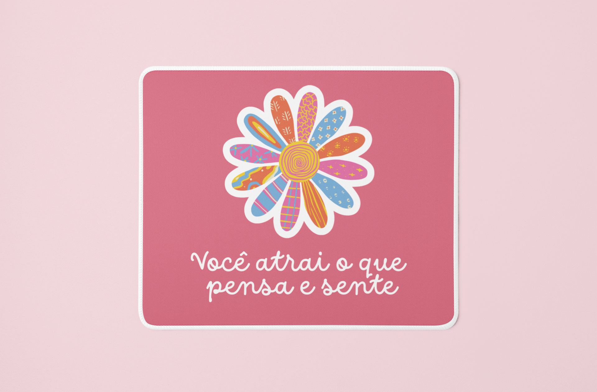 Mouse Pad Você Atrai O Que Pensa e Sente