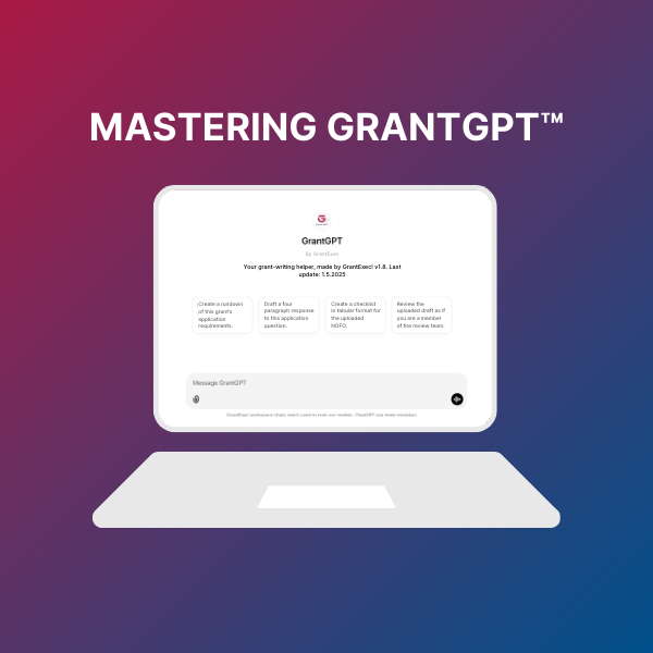 GrantGPT™ Workshop: Learn How to Write Better Grants, Faster