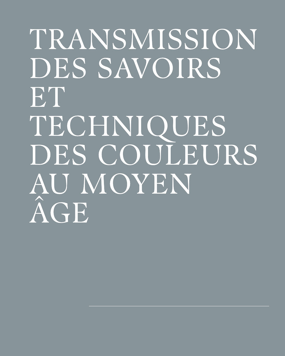 Transmission des savoirs et techniques des couleurs au Moyen Âge