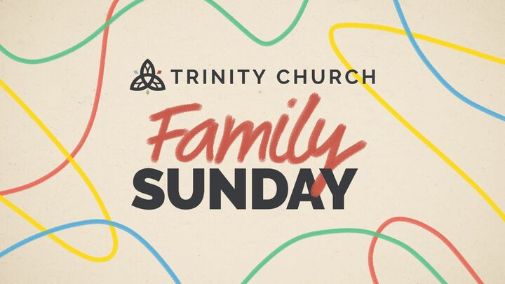 Trinity Family Sunday