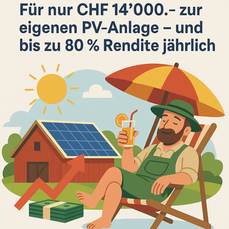 Volleinspeisung lohnt sich: CHF 14’000 investieren – bis zu CHF 11’000 jährlich verdienen mit einer PV Anlage