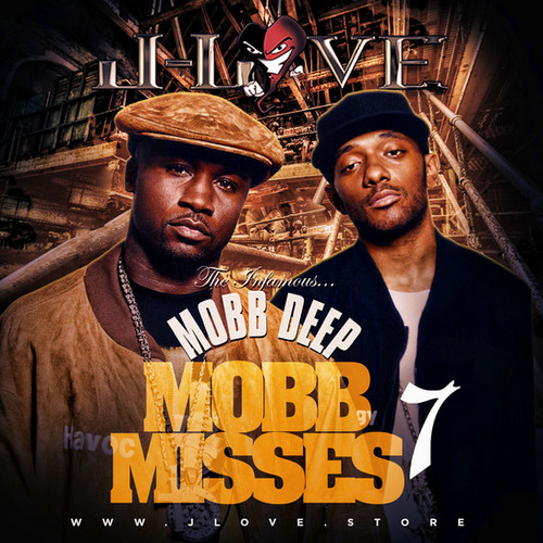 J-love - Mobb Deep - Mobb Misses 7 | J-love