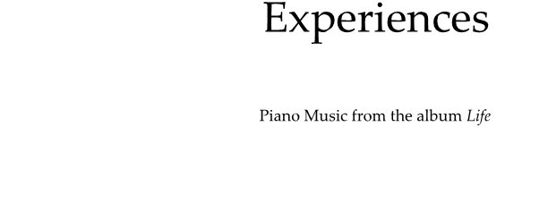 8 EXPERIENCES Piano Music from the album LIFE