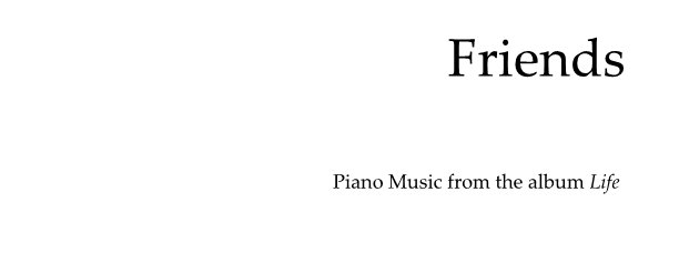 5 FRIENDS Piano Music from the album LIFE