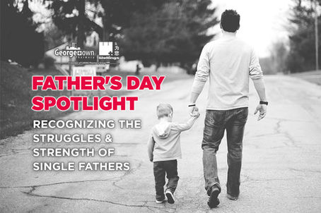Father's Day Spotlight: Recognizing the Struggles and Strength of Single Fathers