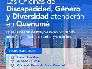 LAS OFICINAS DE DISCAPACIDAD, GÉNERO Y DIVERSIDAD ESTARÁN BRINDANDO ATENCIÓN EN QUENUMÁ
