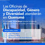 LAS OFICINAS DE DISCAPACIDAD, GÉNERO Y DIVERSIDAD ESTARÁN BRINDANDO ATENCIÓN EN QUENUMÁ