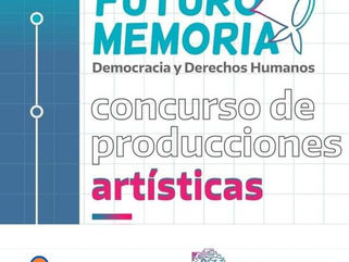 CONCURSO DE PRODUCCIONES ARTÍSTICAS "FUTURO MEMORIA 2024: DEMOCRACIA Y DERECHOS HUMANOS"