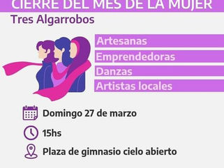 CIERRE DEL MES DE LA MUJER: LAS ACTIVIDADES CULMINAN ESTE DOMINGO EN TRES ALGARROBOS